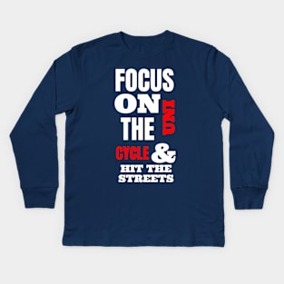 Focus On The Uni Cycle & Hit The Streets Kids Long Sleeve T-Shirt